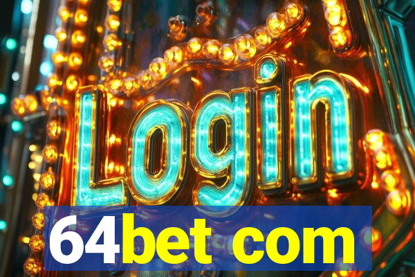 64bet com